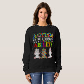 Sweatshirt Autism Is Not a Disability It s a Different Abilit (Devant entier)