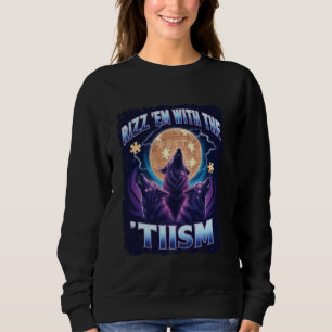 Sweatshirt Autism Rizz Em avec le Tism Funny Meme Autistic W