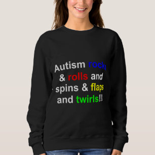 Sweatshirt Autism Rocks &amp Rouleaux &amp Spins &amp