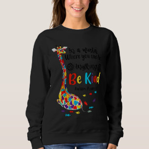 Sweatshirt Autismin A World Où Vous Pouvez Être N'Importe Quo