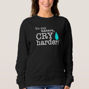 Sweatshirt Automne Cry Harder Libéral Tears Hatter Conservate