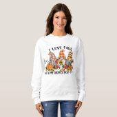 SWEATSHIRT AUTOMNE J'AIME TOMBER AVEC MES GNOMES LA PLUPART D (Devant entier)