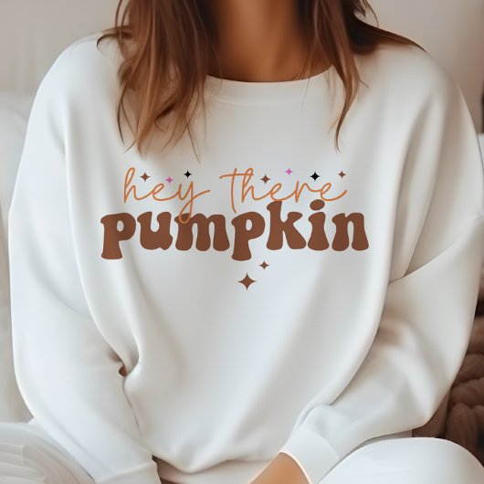 SWEATSHIRT AUTOMNE THÈME HEY THERE CITROUILLE