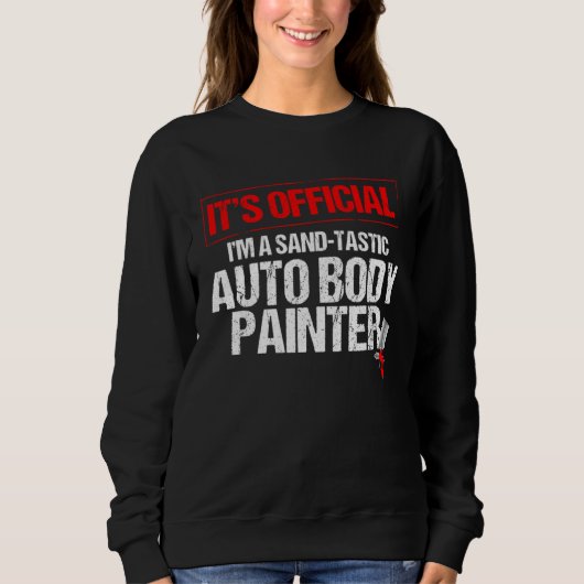 Sweatshirt Automotive Car Painter Quote for Car Detailer (Devant)