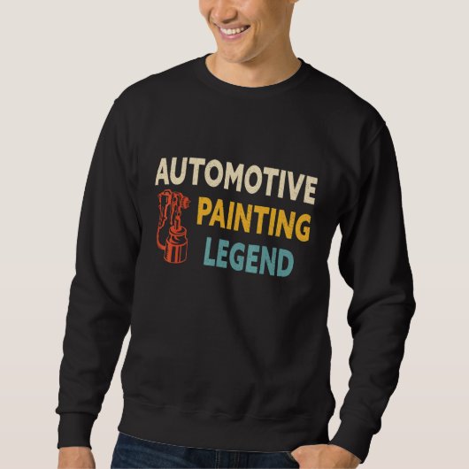 Sweatshirt Automotive Painting Legend Automotive Painter Car (Devant)