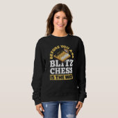 Sweatshirt Avant De Demander À Blitz Échecs Est La Façon Dont (Devant entier)
