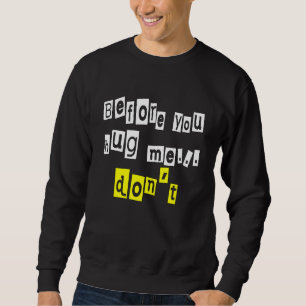 Sweatshirt Avant de me serrer la main ne sarcasme pas