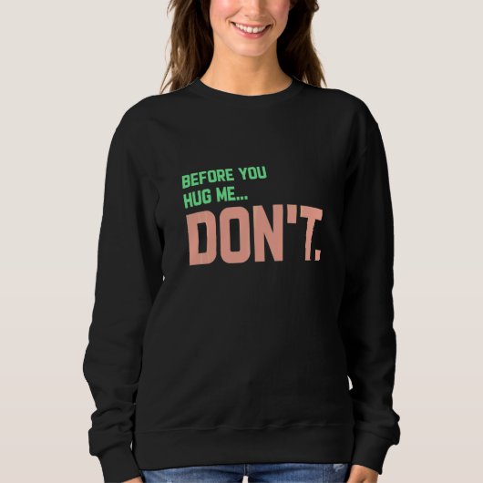 Sweatshirt Avant de m'étreindre ne (Devant)
