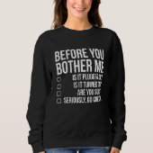 Sweatshirt Avant de vous embêter Tech Techie Funny IT Sysadmi (Devant)