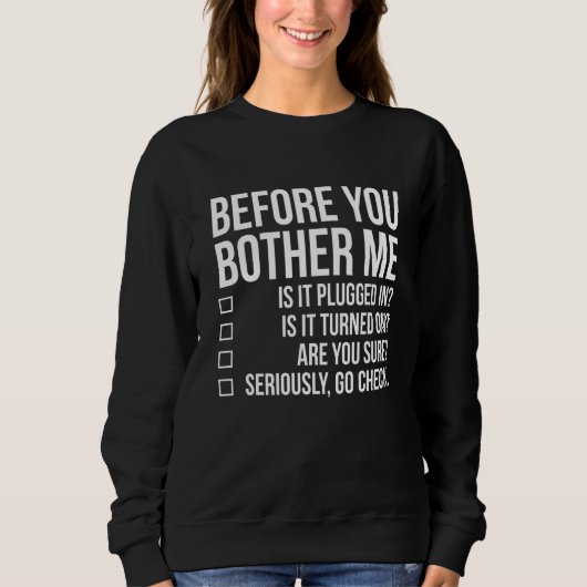 Sweatshirt Avant de vous embêter Tech Techie Funny IT Sysadmi (Devant)
