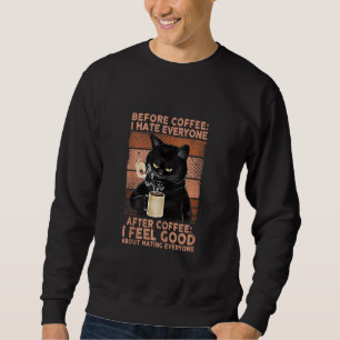 Sweatshirt Avant Le Café Je Déteste Tout Le Monde Après Le Ca
