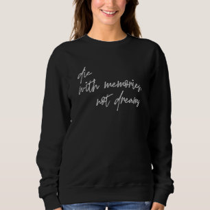 Sweatshirt Avec des souvenirs pas des rêves Profitez de la vi