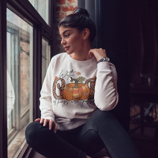 Sweatshirt Avec Dieu, Toutes Les Choses Sont Possibles, Chute