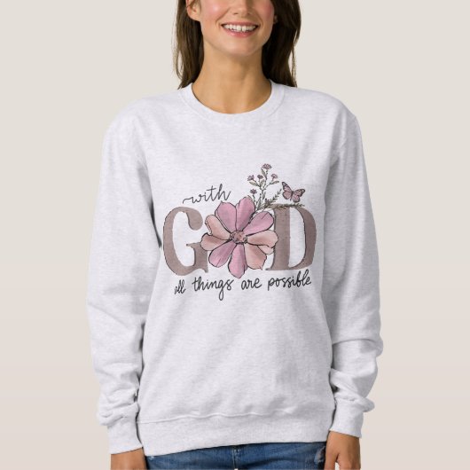Sweatshirt Avec Dieu Toutes les choses sont possibles Citatio (Devant)