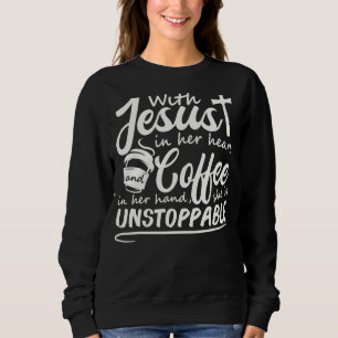 Sweatshirt Avec Jésus Dans Son Coeur & Café Dans Sa Main Elle