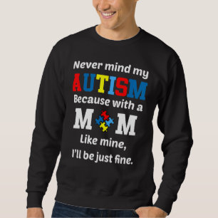 Sweatshirt Avec une mère comme la mienne, je vais très bien A