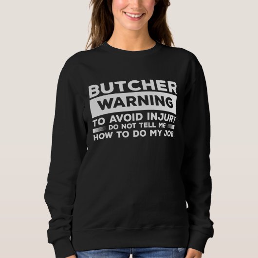 Sweatshirt Avertissement boucher pour éviter les blessures ne (Devant)