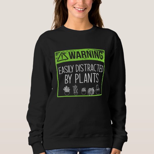Sweatshirt Avertissement Facilement Distrait Par Le Plante Pl (Devant)