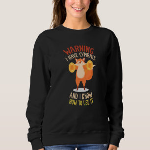 Sweatshirt Avertissement J'Ai Des Cymbales Et Sais Comment L'