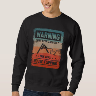 Sweatshirt Avertissement Je Peux Parler Spontanément De House