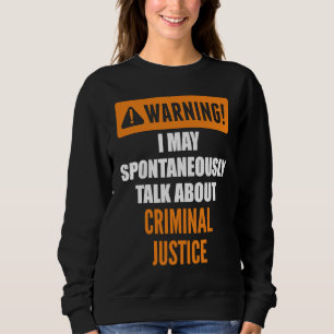 Sweatshirt Avertissement Je peux parler spontanément de justi