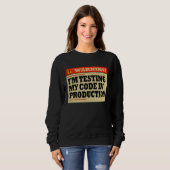 Sweatshirt Avertissement Je teste Mon Code En Production Déve (Devant entier)