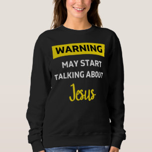 Sweatshirt Avertissement Jésus Drôle Chrétien Religieux Pas H