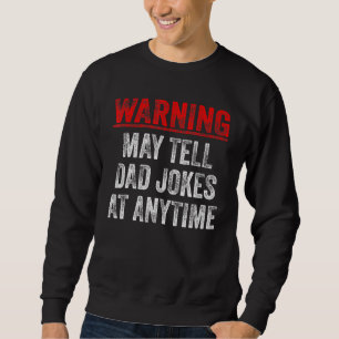Sweatshirt Avertissement Peut Dire À Papa Des Blagues À Tout