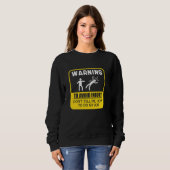 Sweatshirt Avertissement Pour Éviter Une Blessure Ne Me Dites (Devant entier)