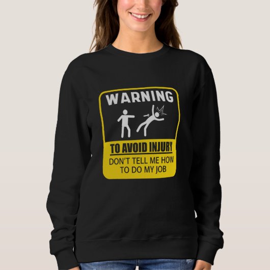 Sweatshirt Avertissement Pour Éviter Une Blessure Ne Me Dites (Devant)