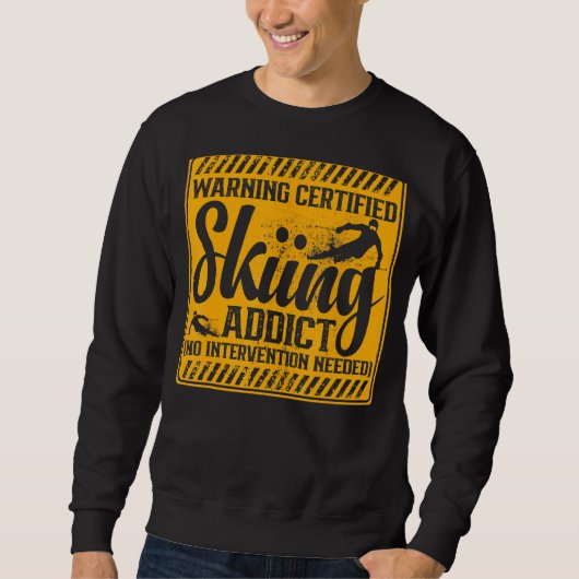 Sweatshirt Avertissement Ski Addict Aucune Intervention Néces (Devant)