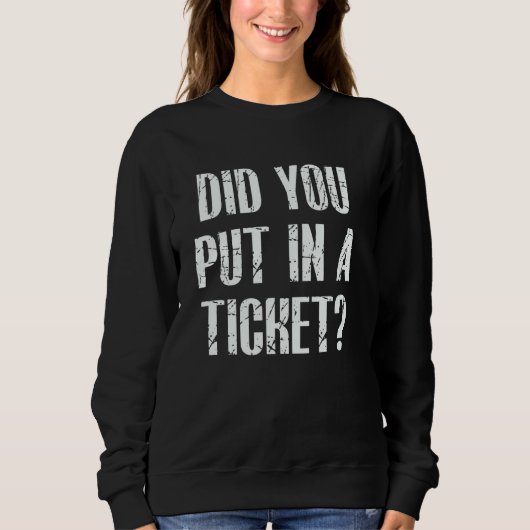 Sweatshirt Avez-Vous Mis Dans Un Billet IT Tech Support Funny (Devant)