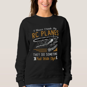 Sweatshirt Avion pilote de plan RC J'ai jamais écrasé mes Avi