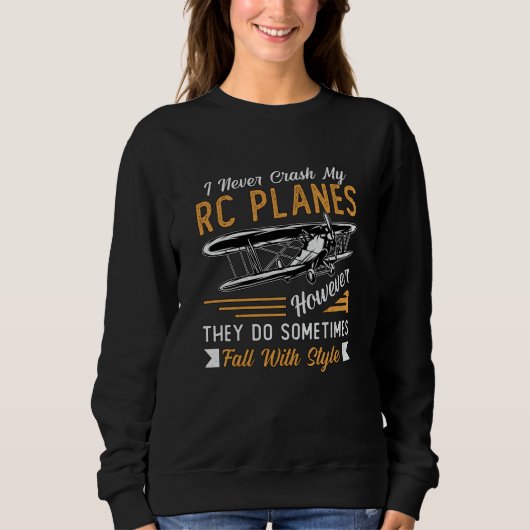 Sweatshirt Avion pilote de plan RC J'ai jamais écrasé mes Avi (Devant)