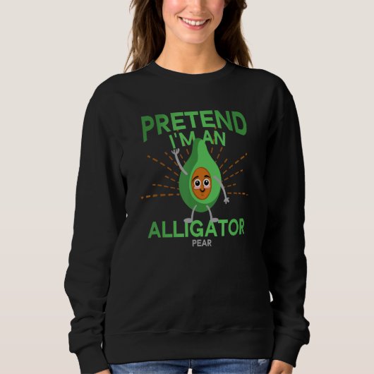 Sweatshirt Avocado Pretend I'm An Alligator Pear Men Women Ki (Devant)