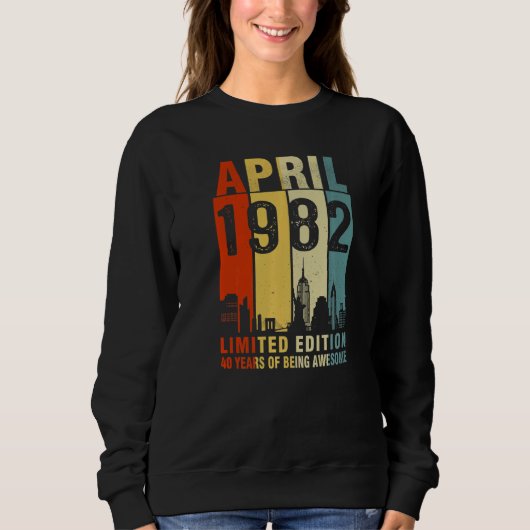 Sweatshirt Avril 1982 40 Ans D'Être Impressionnant (Devant)