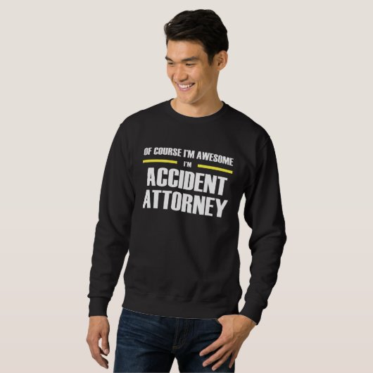 Sweatshirt Awesome Accident Attorney (Devant entier)