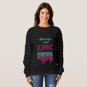 Sweatshirt Awesome and epic trendy retro look that's fresh (Devant entier)