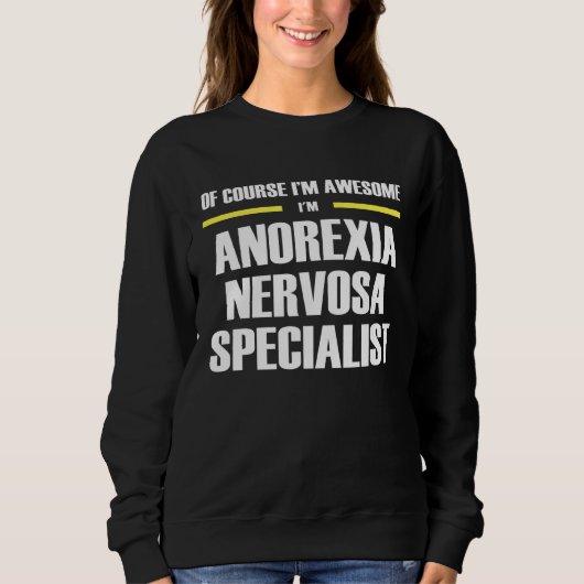 Sweatshirt Awesome Anorexia Nervosa Specialist (Devant)