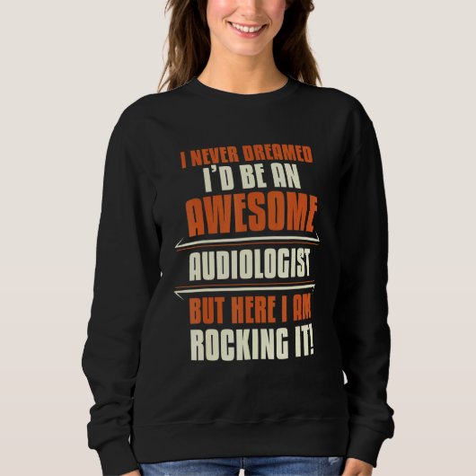 Sweatshirt Awesome Audiologiste Rocking It Audiology Apparel (Devant)