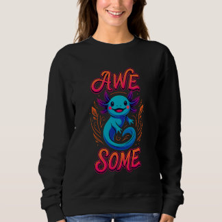 Sweatshirt Awesome Axolotl Cute Colorful Smiling Amphibian Ca