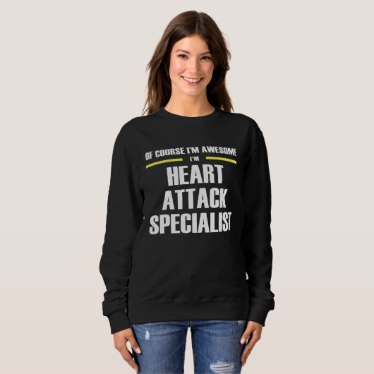 Sweatshirt Awesome Heart Attack Specialist (Devant entier)