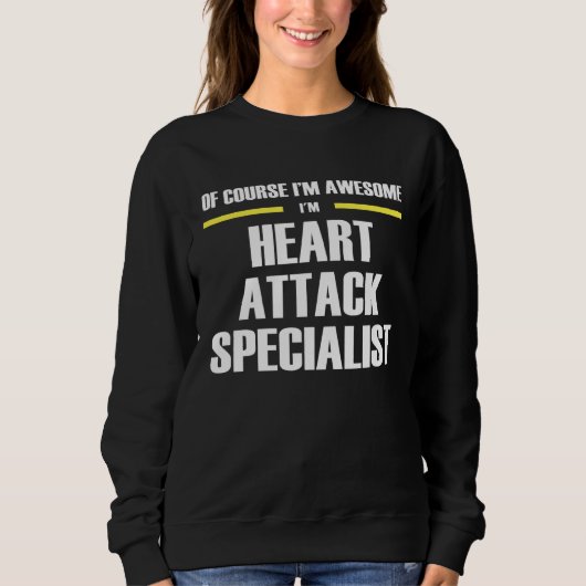 Sweatshirt Awesome Heart Attack Specialist (Devant)
