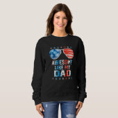 Sweatshirt Awesome Like My Dad American Flag Tie Dye Sunglass (Devant entier)