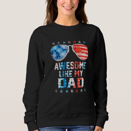 Sweatshirt Awesome Like My Dad American Flag Tie Dye Sunglass (Devant)