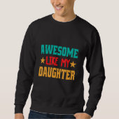 Sweatshirt Awesome Like My Daughter_1 (Devant)