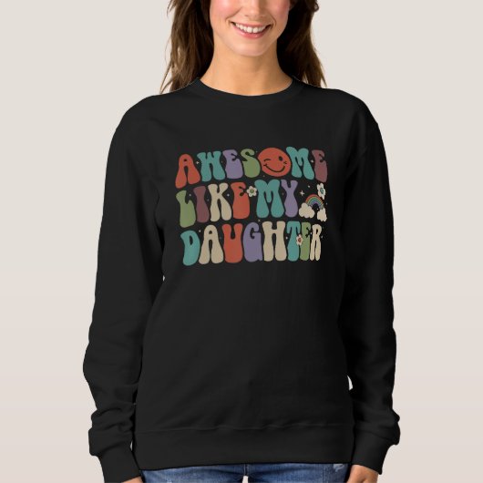 Sweatshirt Awesome Like My Daughter Family  Parents Day (Devant)
