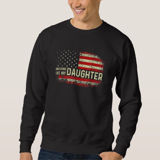 Sweatshirt Awesome Like My Daughter Father's Day Dad (Devant)