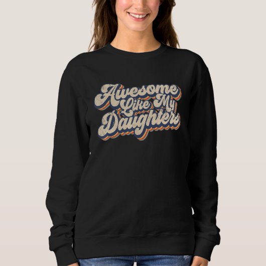 Sweatshirt Awesome Like My Daughter   Men Dad Joke Fathers Da (Devant)