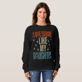 Sweatshirt Awesome Like My Daughter Men Fathers Day Dad (Devant entier)